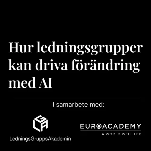 Nätverksträff med Ledningsgruppsakademin om förändring med AI som stöd