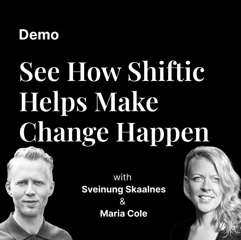 Shiftic Demo — Make Change Happen with Maria Cole & Sveinung Skaalnes